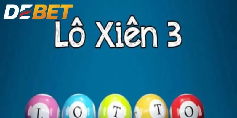 Lô xiên 3 là một hình thức được rất nhiều người chơi yêu thích