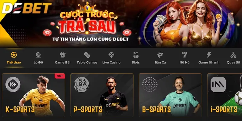DEBET cung cấp nhiều loại hình cá cược