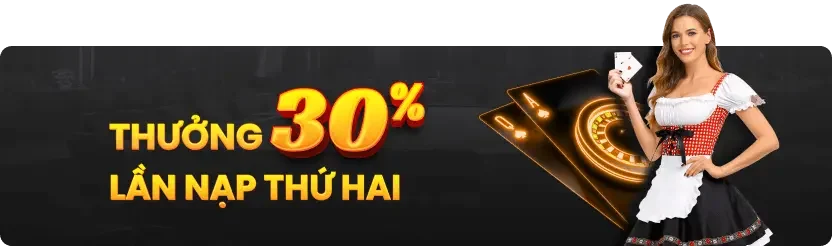 Thưởng 30% lần nạp thứ hai