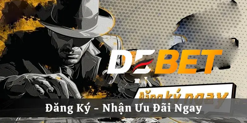 Điều kiện nhận ưu đãi đăng ký của DEBET đơn giản